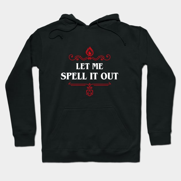 Let Me Spell It Out Sorcerer Wizard Dungeons Crawler and Dragons Slayer Hoodie by pixeptional